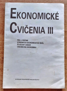 Ekonomické cvičenia III. / Pre 4. ročník stredných ekonomických škôl