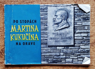 Po stopách Martina Kukučína na Orave / Edícia Náš kraj