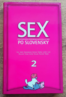 Sex po slovensky 2. / Dvojpohlavná poviedková antológia o sexe