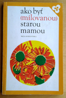 Ako byť (milovanou) starou mamou