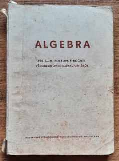 Algebra pre 9.- 11. postupný ročník všeobecnovzdelávacích škôl