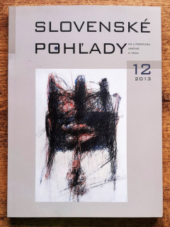 Slovenské pohľady na literatúru, umenie a vedu 12 / 2013