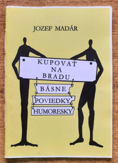 Kupovať na bradu / básne, poviedky, humoresky / Dotlač
