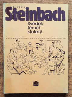 Svědek téměř stoletý / Dr. Karel Steinbach