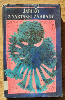 Jablko z Nartskej záhrady / Nartské báje z Kaukazských vrchov a dolín