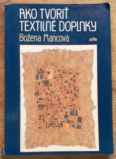Ako tvoriť textilné doplnky