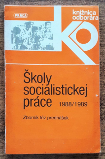 Školy socialistickej práce 1988/1989 / Zborník téz prednášok / Knižnica odborára