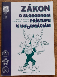 Zákon o slobodnom prístupe k informáciám / Príručka pre pracovníkov v štátnej správe a samospráve