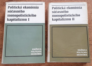Politická ekonómia súčasného monopolistického kapitalizmu I. II. / Knižnica politickej ekonómie