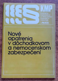 Nové opatrenia v dôchodkovom a nemocenskom zabezpečení / Knižnica mzdových a pracovnoprávnych príručiek