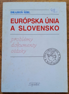 Európska únia a Slovensko / Problémy, dokumenty, otázky
