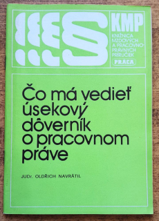 Čo má vedieť úsekový dôverník o pracovnom práve / Knižnica mzdových a pracovnoprávnych príručiek