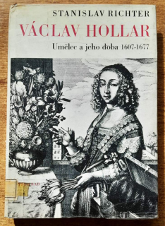 Václav Hollar / Umělec a jeho doba 1607 - 1677