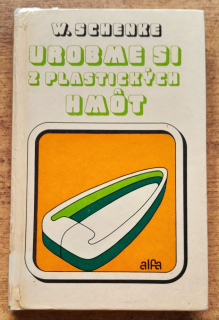 Urobme si z plastických hmôt / Edícia chemickej literatúry
