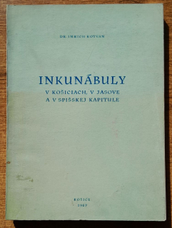 Inkunábuly v Košiciach, v Jasove a v Spišskej Kapitule