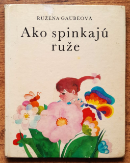 Ako spinkajú ruže / Edícia Poslušné písmenká