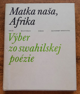 Matka naša, Afrika / Výber zo swahilskej poézie / Kruh milovníkov poézie