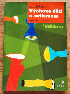 Výchova dětí s autismem / Aplikovaná behaviorální analýza / Speciální pedagogika
