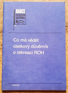Co má vědět úsekový dúvěrník o rekreaci ROH / Rádce úsekového dúvěrníka