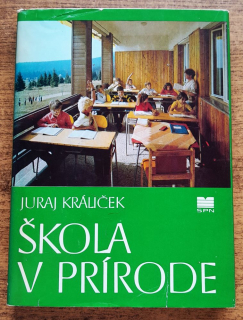 Škola v prírode / Pedagogická a psychologická literatúra / Príručka pre učiteľov, vychovávateľov, zdravotníkov a riaditeľov škôl v prírode