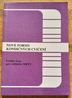 Nové formy kondičných cvičení / Učebné texty pre  cvičiteľov MRTV