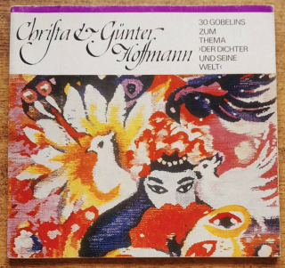 Christa und Gunter Hoffmann / 30 tapisérií na tému „Básnik a jeho svet“