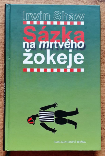 Sázka na mrtvého žokeje / Irwin Shaw