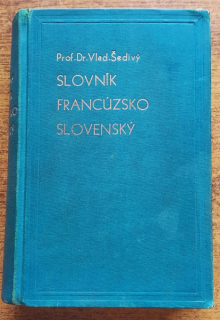 Slovník francúzsko slovenský / Dictionnaire francais-slovaque