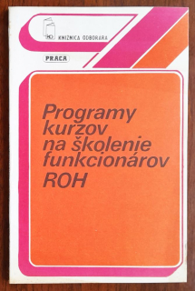 Programy kurzov na školenie funkcionárov ROH / Knižnica odborára