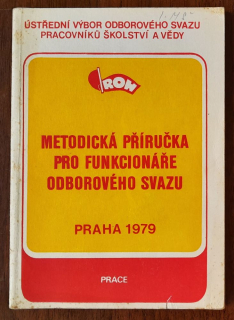 Metodická příručka pro funkcionáře odborového svazu Praha 1979