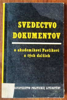 Svedectvo dokumentov o akademikovi Pavlíkovi a tých ďalších