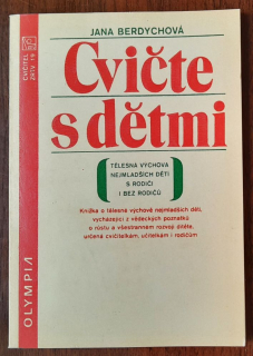 Cvičte s dětmi / Tělesná výchova nejmladších dětí s rodiči i bez rodičú / Sbírka příruček pro cvičitele ZRTV