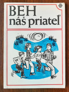 Beh náš priateľ / Edícia Šport pre všetkých