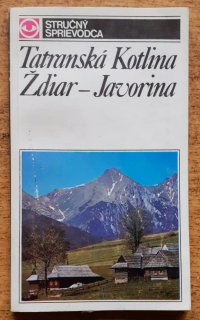 Tatranská Kotlina / Ždiar - Javorina / Stručný sprievodca / BEZ mapy