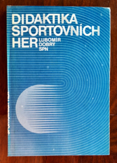 Didaktika sportovních her / Edice Učebnice pro vysoké školy