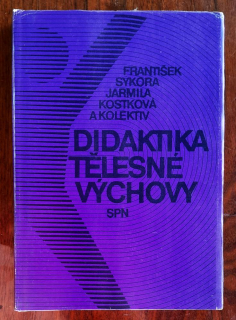 Didaktika tělesné výchovy / Edice Učebnice pro vysoké školy