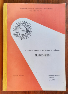 Aktívne oblasti na Slnku a vzťahy Slnko-Zem / Sborník referátov