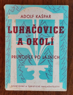 Luhačovice a okolí / Prúvodce po lázních