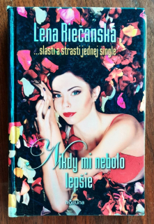 Nikdy mi nebolo lepšie / ...slasti a strasti jednej single