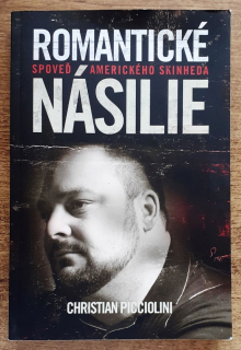 Romantické násilie / Spoveď amerického skinheda