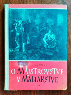 O majstrovstve v maliarstve / Edícia Knižnica Umenie pracujúcim 10. zväzok