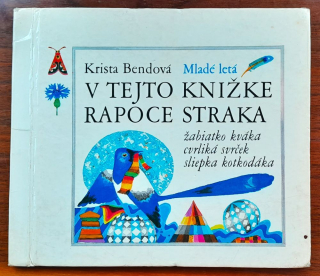 V tejto knižke rapoce straka, žabiatko kváka, cvrliká svrček, sliepka kotkodáka / Bez gramoplatne