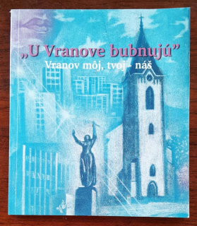 U Vranove bubnujú / Vranov môj, tvoj - náš