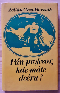 Pán profesor, kde máte dcéru?