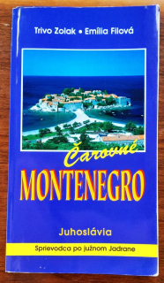Čarovné Montenegro / Juhoslávia / Sprievodca po jižnom Jadrane