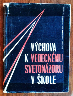 Výchova k vedeckému svetonázoru v škole / Knižnica metodických príručiek