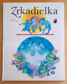 Zrkadielka / Výber z tvorby Eleny Čepčekovej pre malé deti