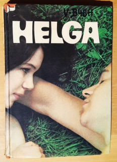 Helga / Láska - Sex - Regulácia pôrodnosti - Vznik človeka