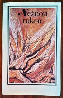 Nežnou rukou / Z tvorby slovenských výtvarníčok