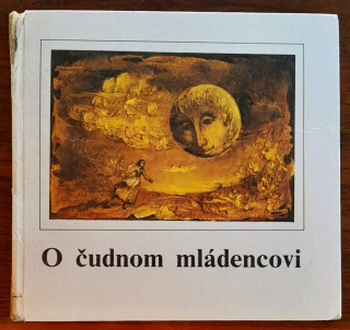 O čudnom mládencovi / Lužickosrbskú ľudovú rozprávku podáva Angela Stachová